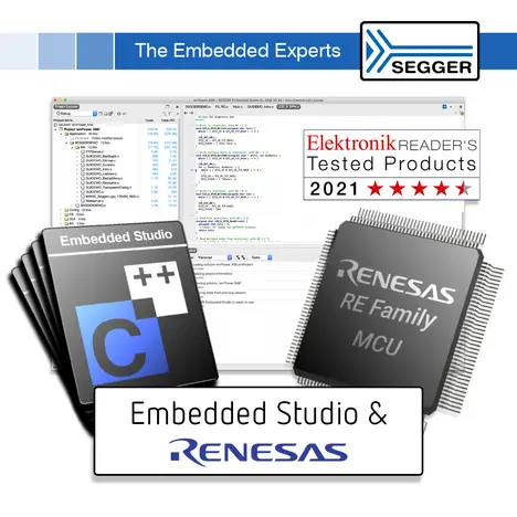 SEGGER Embedded Studio with Renesas RE Family of MCUs SEGGER Embedded Studio available for the Renesas RE Family of MCUs