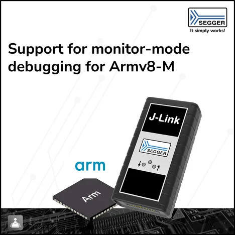An illustration features a J-Link device prominently, showcasing its support for monitor-mode debugging for Armv8-M. The background includes a microchip labeled "Arm." The design emphasizes functionality and connectivity in embedded system development. The company logo "SEGGER" is also visible.