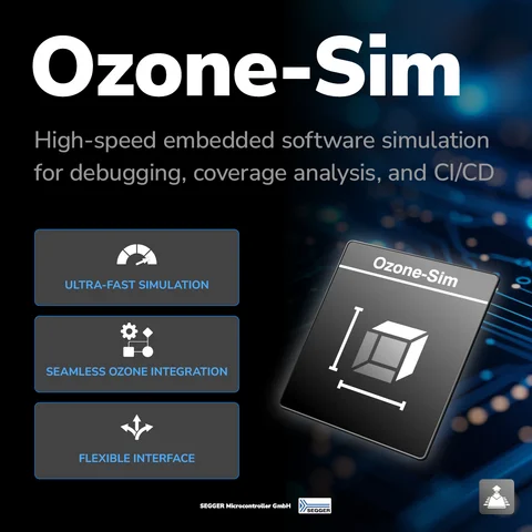 Graphic titled "Ozone-Sim" showcasing high-speed embedded software simulation for debugging and analysis. Features four key points: Ultra-Fast Simulation, Seamless Ozone Integration, and Flexible Interface, accompanied by a logo for SEGGER Microcontroller GmbH on a dark background.