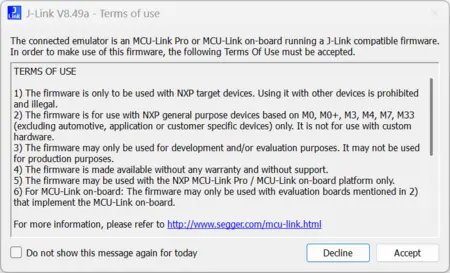 A terms of use agreement for a J-Link emulator, specifying that the firmware is for NXP target devices only, intended for development and evaluation. Users must accept these terms to proceed, with options to decline or not show the message again.